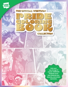 Image for The Official WEBTOON Pride Coloring Book Collection : Color your way through 15 popular WEBTOON Originals series that celebrate love, diversity, and artistic expression