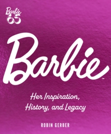 Image for Barbie  : her inspiration, history, and legacy