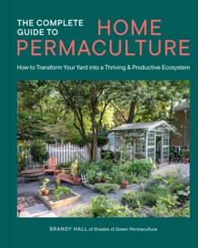 Image for The Complete Guide to Home Permaculture
