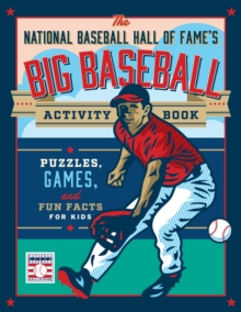 National Baseball Hall of Fame's Big Baseball Activity Book
