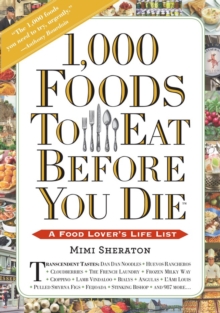 1,000 Foods To Eat Before You Die: A Food Lover’s Life List