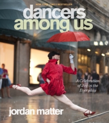 Dancers Among Us: A Celebration of Joy in the Everyday