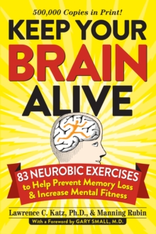 Image for Keep your brain alive: 83 neurobic exercises to help prevent memory loss and increase mental fitness