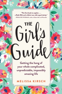 Image for Girl's Guide: Getting the Hang of Your Whole Complicated, Unpredictable, Impossibly Amazing Life