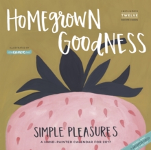 Image for Homegrown Goodness Simple Pleasures Wall Calendar 2017