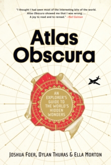 Image for Atlas obscura: an explorer's guide to the world's hidden wonders