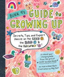 Image for Bunk 9's guide to growing up  : secrets, tips, and expert advice on the good, the bad, and the awkward