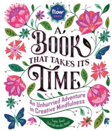 Image for A book that takes its time  : an unhurried adventure in creative mindfulness