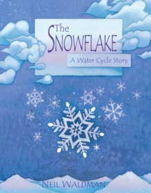 Image for Snowflake: A Water Cycle Story