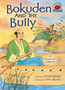 Image for Bokuden and the bully: a Japanese folktale
