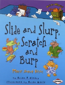 Image for Slide and slurp, scratch and burp  : more about verbs