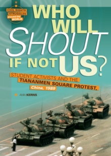 Image for Who Will Shout If Not Us?: Student Activists and the Tiananmen Square Protest, China, 1989