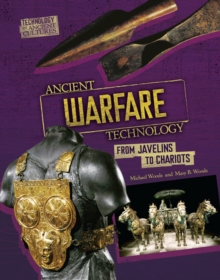 Image for Ancient Warfare Technology: From Javelins to Chariots