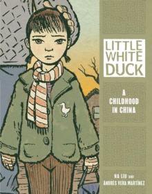 Image for Little White Duck: a childhood in China