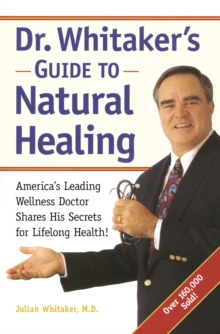 Image for Dr. Whitaker's Guide to Natural Healing : America's Leading Wellness Doctor Shares His Secrets for Lifelong Health!