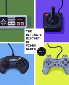 Image for The ultimate history of video games  : from Pong to Pokâemon and beyond