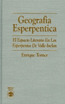 Image for Geografia Esperpentica : El Espacio Literario en Los Esperpentos De Valle-Inclan