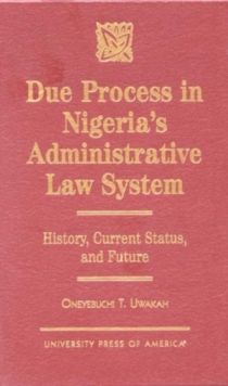 Image for Due Process in Nigeria's Administrative Law System