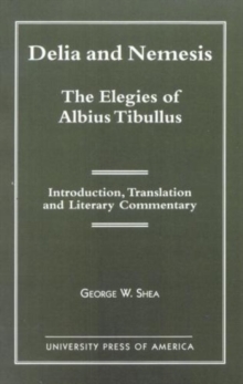 Image for Delia and Nemesis - The Elegies of Albius Tibullus : Introduction, Translation and Literary Commentary