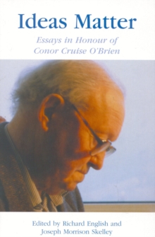 Image for Ideas Matter : Essays in Honour of Conor Cruise O'Brien