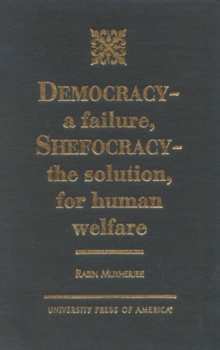 DEMOCRACY-a failure, SHEFOCRACY- the solution for human welfare