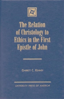 Relation of Christology to Ethics in the First Epistle of John