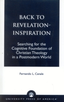 Image for Back to Revelation-Inspiration : Searching for the Cognitive Foundation of Christian Theology in a Postmodern World