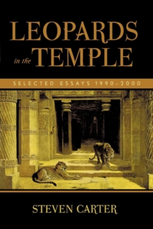 Leopards in the Temple: Selected Essays 1990-2000
