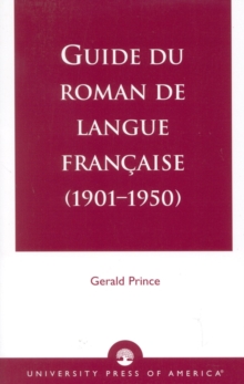 Guide du Roman de Langue Francaise (1901-1950)