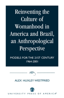Reinventing the Culture of Womanhood in America and Brazil, an Anthropological Perspective