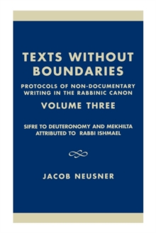 Image for Texts Without Boundaries: Protocols of Non-Documentary Writing in the Rabbinic Canon