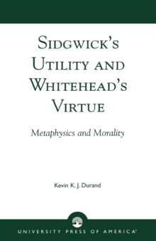 Image for Sidgwick's Utility and Whitehead's Virtue