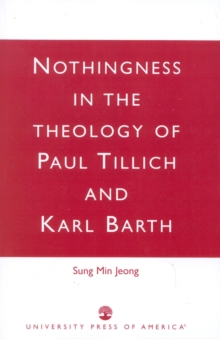 Image for Nothingness in the Theology of Paul Tillich and Karl Barth