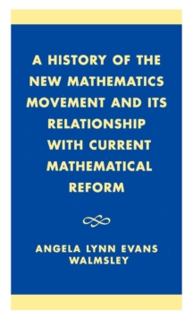 History of the 'New Mathematics' Movement and its Relationship with Current Mathematical Reform