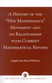 History of the 'New Mathematics' Movement and its Relationship with Current Mathematical Reform