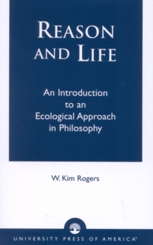 Reason and Life: An Introduction to an Ecological Approach in Philosophy