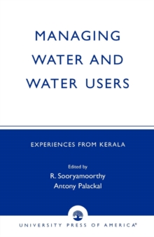 Image for Managing Water and Water Users : Experiences from Kerala