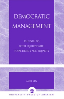 Image for Democratic Management : The Path to Total Quality with Total Liberty and Equality