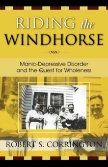 Image for Riding the Windhorse : Manic-Depressive Disorder and the Quest for Wholeness