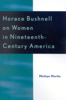 Horace Bushnell on Women in Nineteenth-Century America