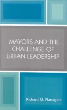 Image for Mayors and the Challenge of Urban Leadership