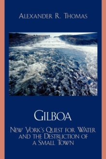Image for Gilboa : New York's Quest for Water and the Destruction of a Small Town