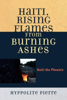 Haiti, Rising Flames from Burning Ashes