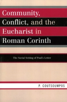 Community, Conflict, and the Eucharist in Roman Corinth