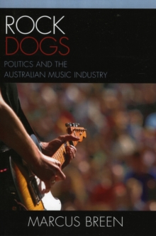 Image for Rock Dogs : Politics and the Australian Music Industry