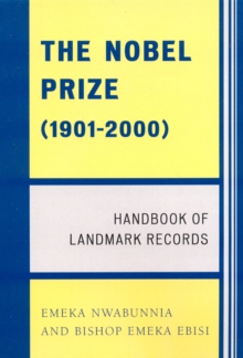 The Nobel Prize (1901-2000): Handbook of Landmark Records