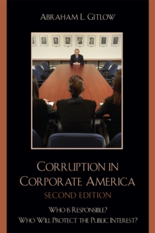 Corruption in Corporate America: Who is Responsible? Who Will Protect the Public Interest?