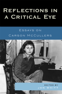 Image for Reflections in a Critical Eye : Essays on Carson McCullers