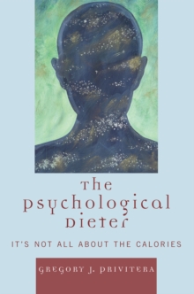 Image for The Psychological Dieter : It's Not All About the Calories