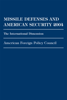 Missile Defenses and American Security 2004: The International Dimension